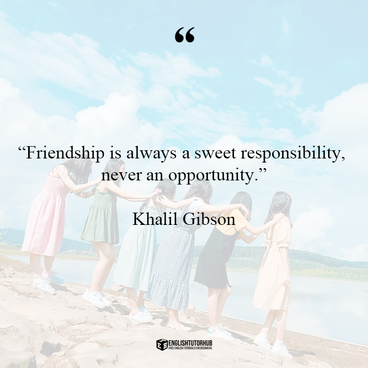 Best Quotes About Friendship by Khalil Gibson