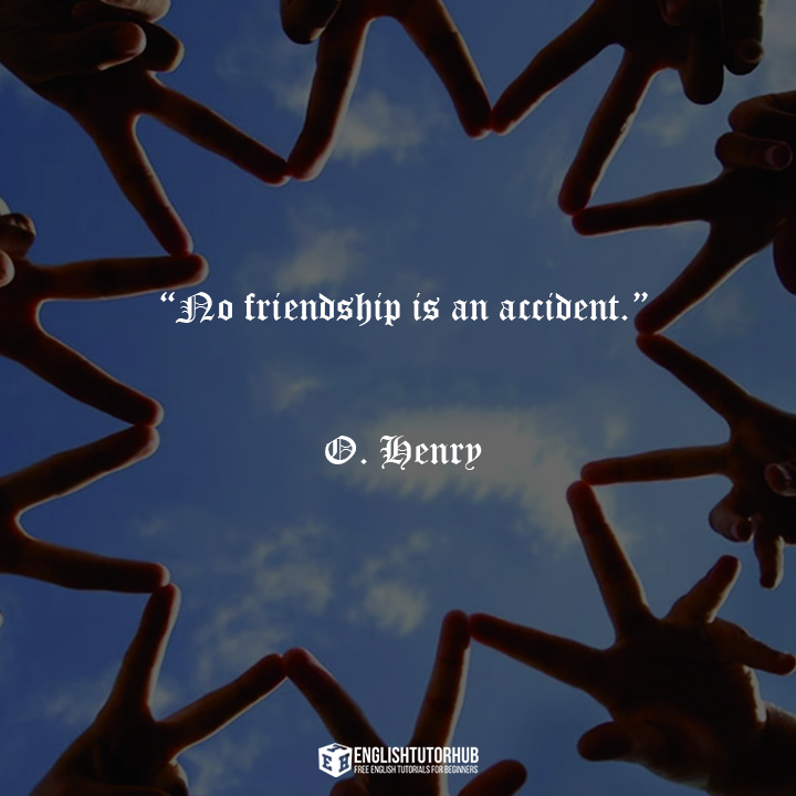 Friendship Quotes by O Henry