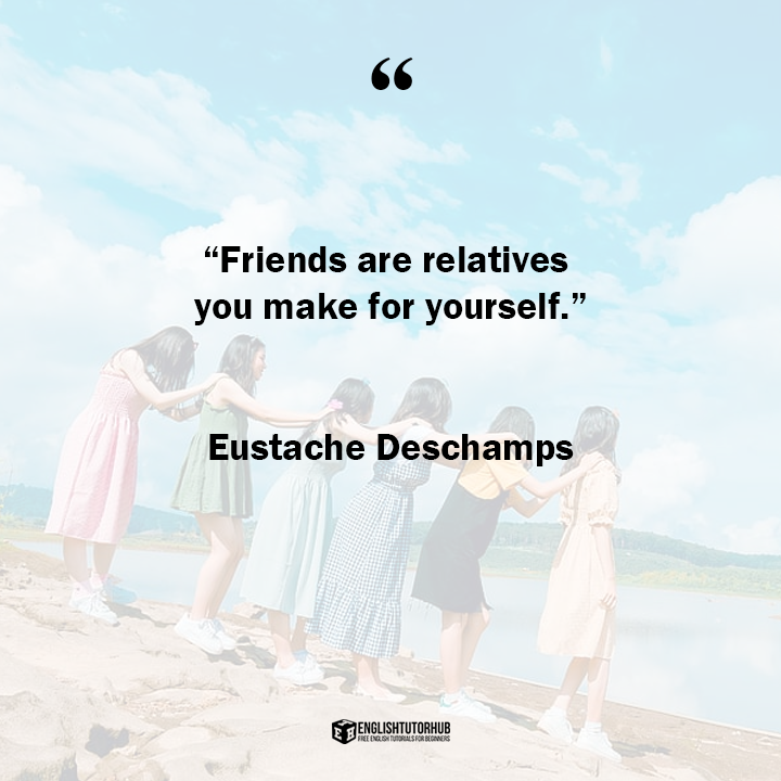 Funny Friendship Quotes-by Eustache Deschamps