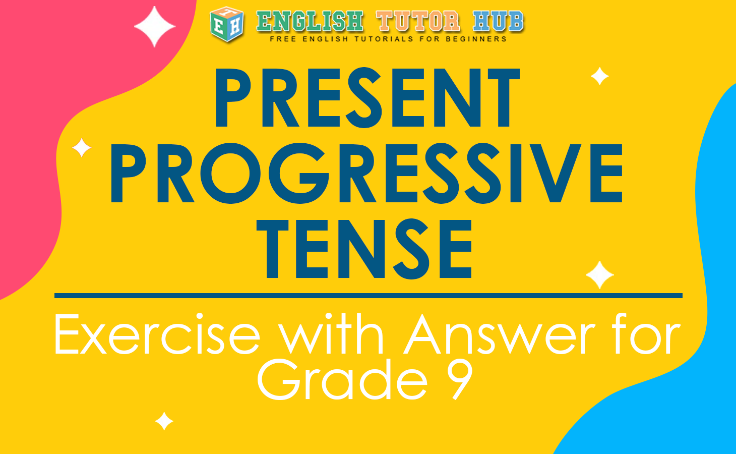 Present Progressive Tense Exercise with Answer for Grade 9