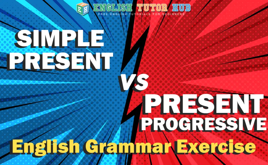 Simple Present VS Present Progressive English Grammar Exercise