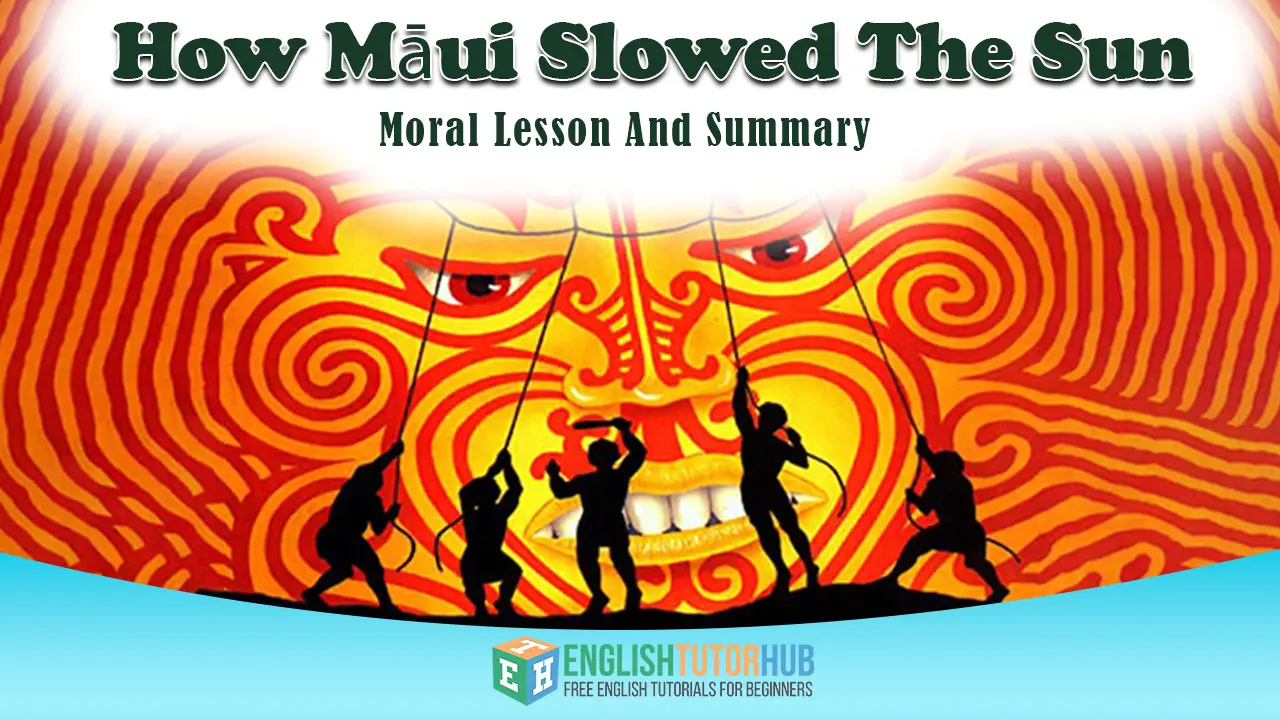 How Maui Slowed The Sun Story With Moral Lesson And Summary