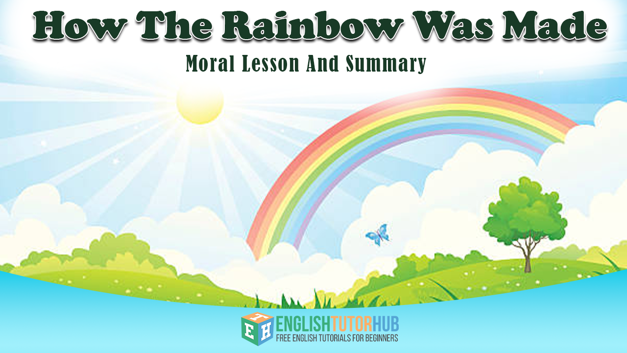 How The Rainbow Was Made Story With Moral Lesson And Summary