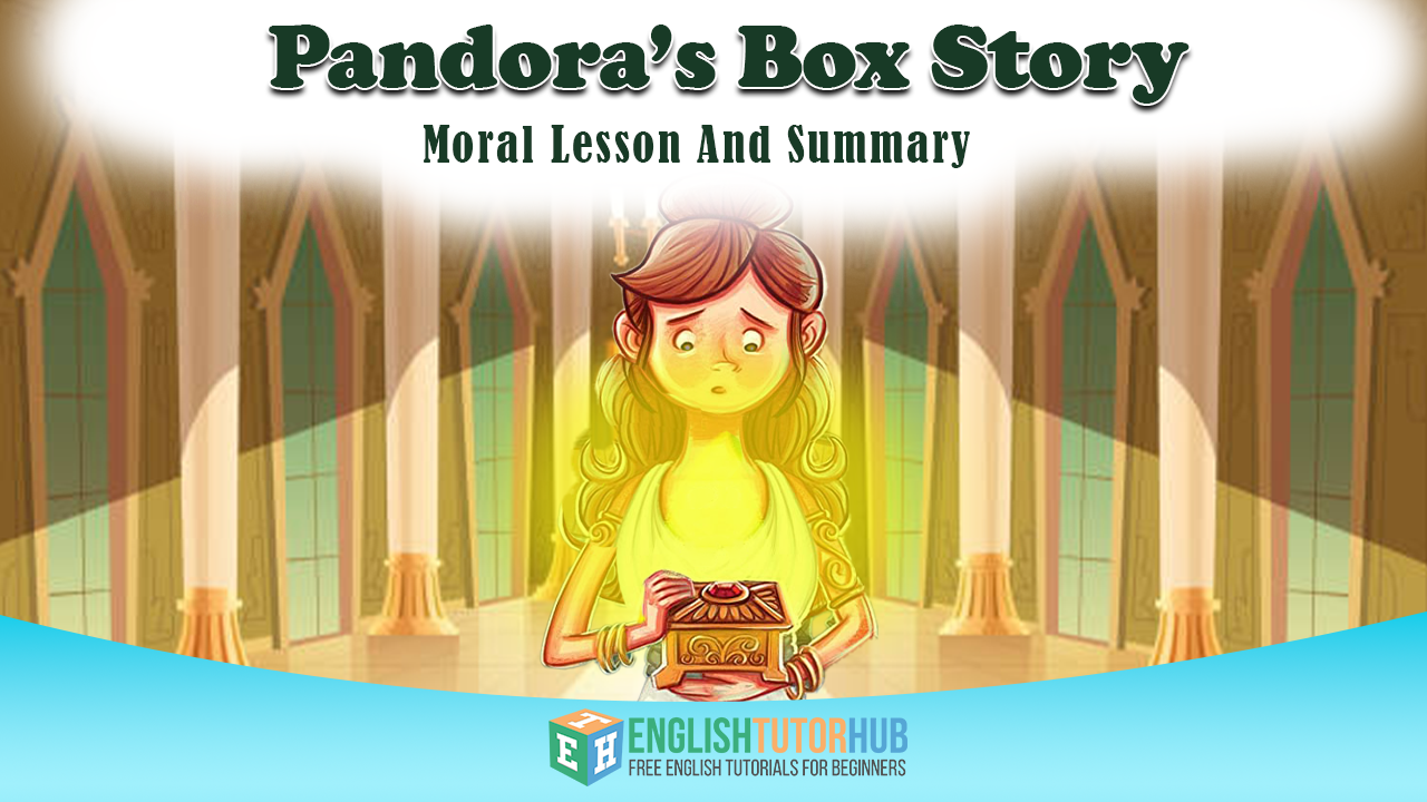 Pandora's Box Story With Moral Lesson And Summary