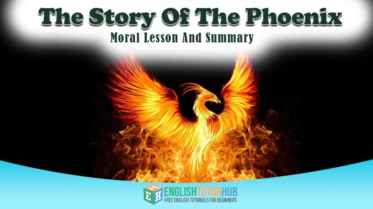 The Story Of The Phoenix With Moral Lesson And Summary