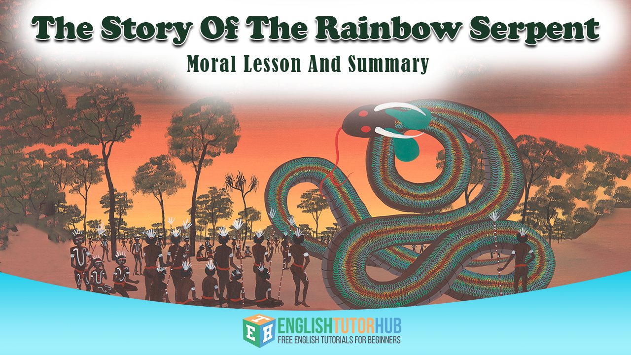 The Story Of The Rainbow Serpent with moral lesson and summary