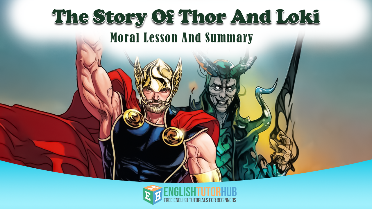 The Story Of Thor And Loki with moral lesson and summary