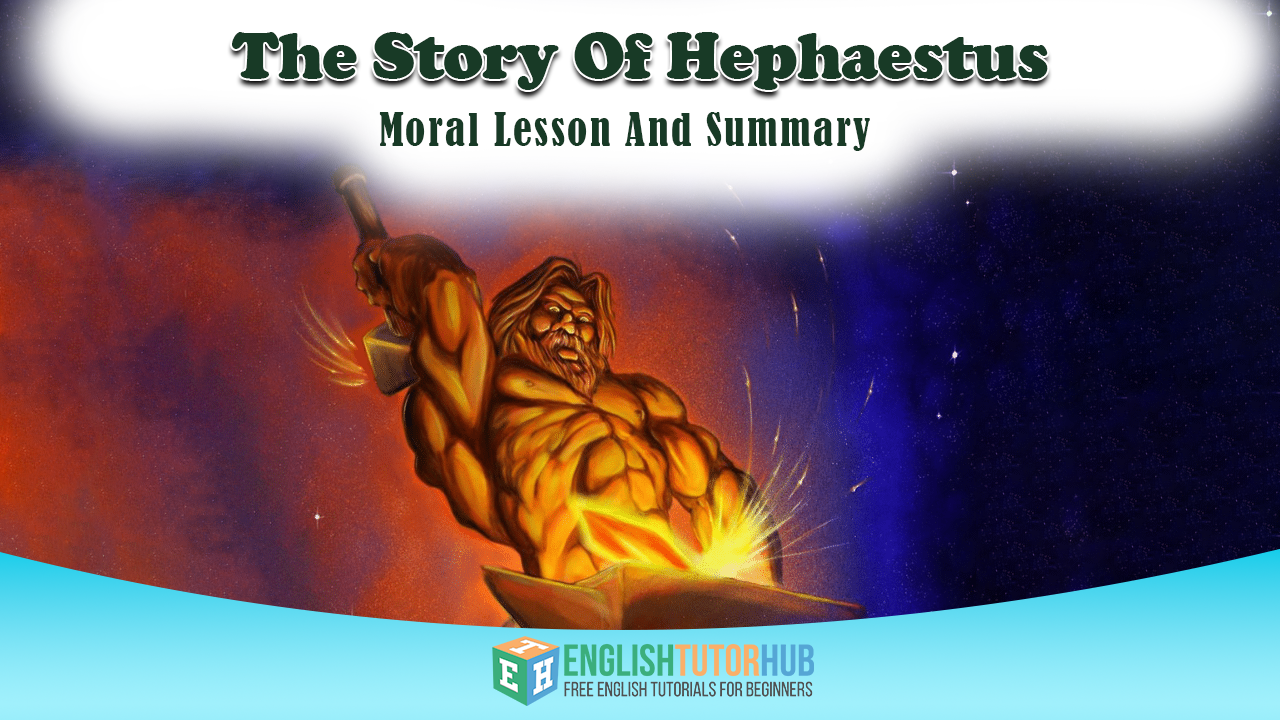 The Story Of Hephaestus With Moral Lesson And Summary